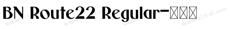 BN Route22 Regular字体转换 BN Route22 Regular字体转换